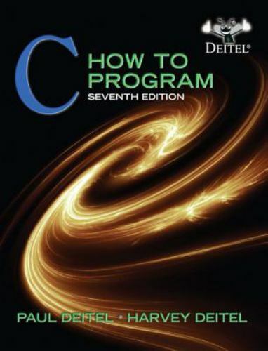 C: How to Program, 7th Edition by Paul Deitel; Harvey M. Deitel