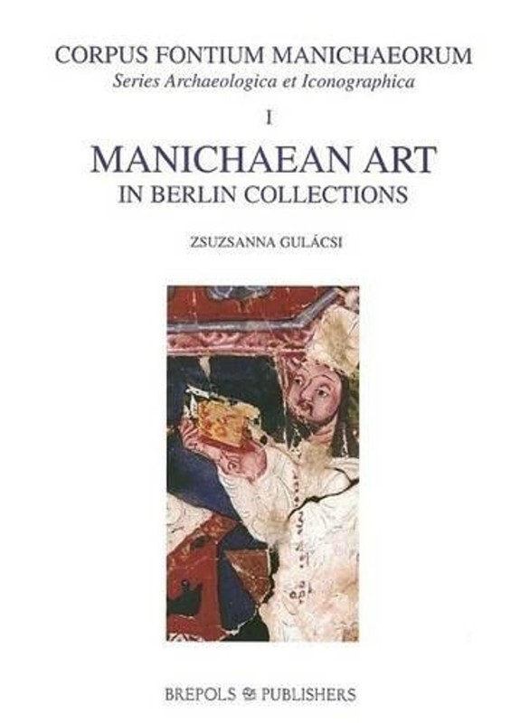 Manichaean Art in Berlin Collections by Z. Gulacsi (English) Hardcover Book