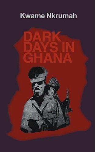 Dark Days in Ghana, Paperback by Nkrumah, Kwame, Brand New, Free shipping in …