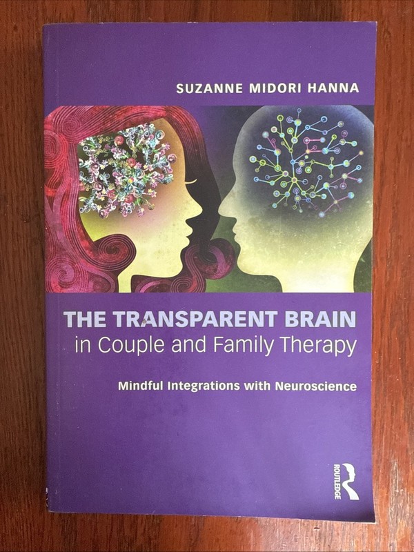 Transparent Brain in Couple and Family Therapy : Mindful Integrations with…