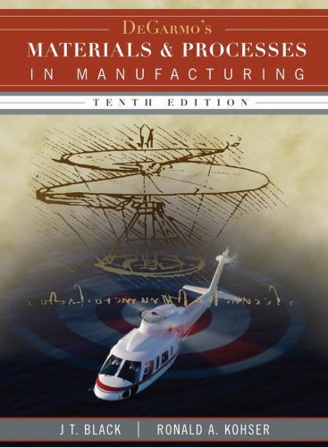DeGarmo’s Materials and Processes in Manu- 047005512X, hardcover, E Paul DeGarmo