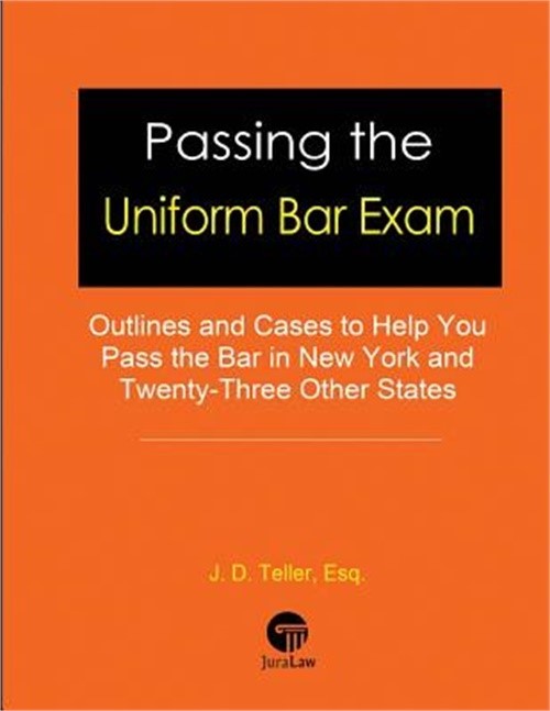 Passing the Uniform Bar Exam: Outlines and Cases to Help You Pass the Bar in New
