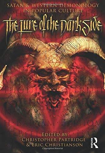 THE LURE OF THE DARK SIDE: SATAN AND WESTERN DEMONOLOGY IN By Christopher H.