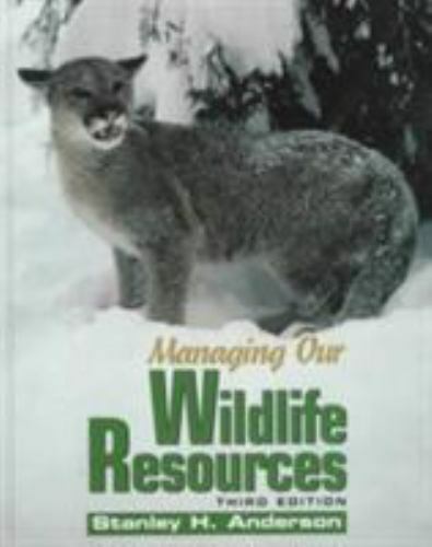 Managing Our Wildlife Resources by Stanley H. Anderson (1998, Hardcover)