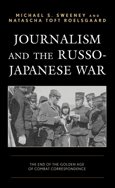 Journalism And The Russo-Japanese War: The End Of The Golden Age Of Combat …