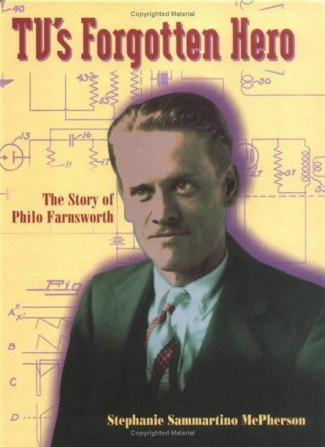 TV’s Forgotten Hero: The Story of Philo Farnsworth (Trailblazer Biographies) Mc