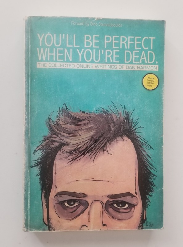 Dan Harmon SIGNED – You’ll Be Perfect When You’re Dead – Rare & OOP