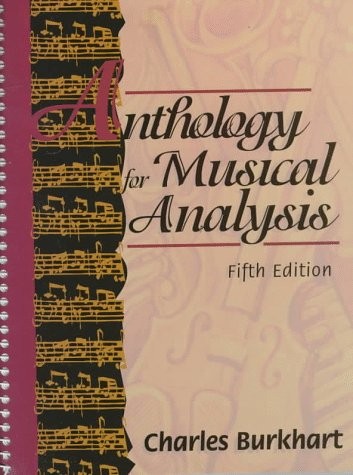ANTHOLOGY FOR MUSICAL ANALYSIS By Charles Burkhart **Mint Condition**