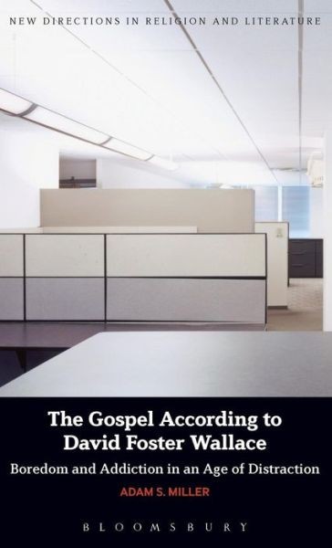 The Gospel According To David Foster Wallace: Boredom And Addiction In An A…