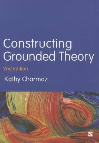 Constructing Grounded Theory (Introducing Qualitative Methods series) – GOOD