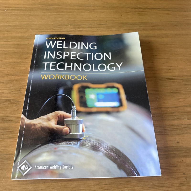 Welding Inspection Technology – Workbook Sixth Edition