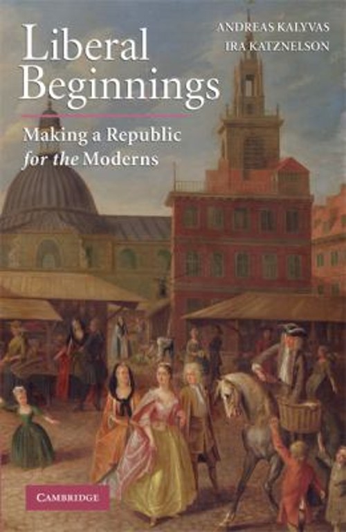 Liberal Beginnings : Making a Republic for the Moderns Paperback