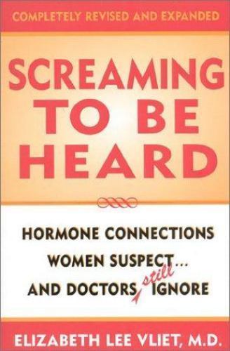 Screaming to be Heard: Hormonal Connections Wom- Vliet MD, 0871319144, hardcover