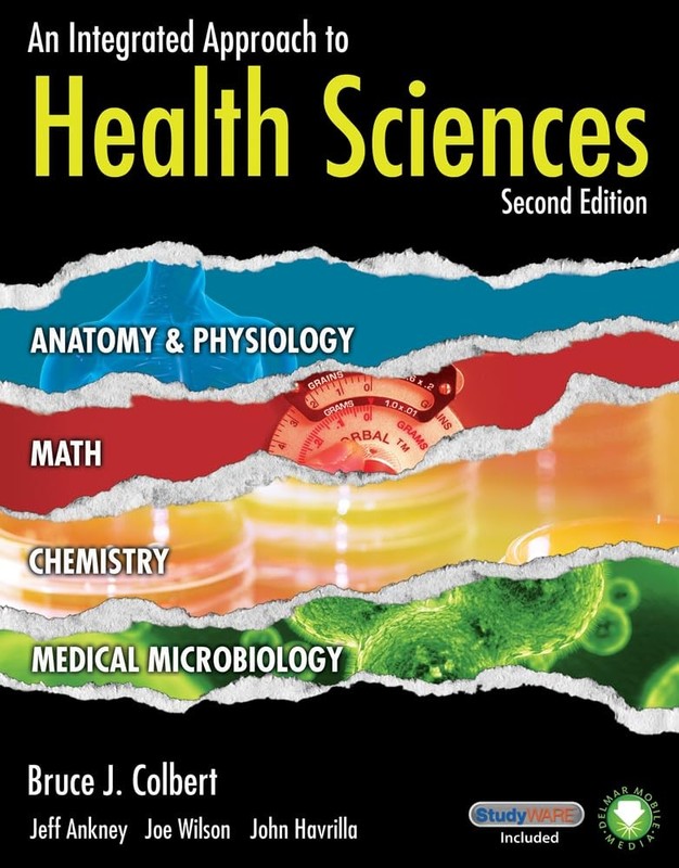 An Integrated Approach to Health Sciences: Anatomy & Physiology, Math, Chemi…