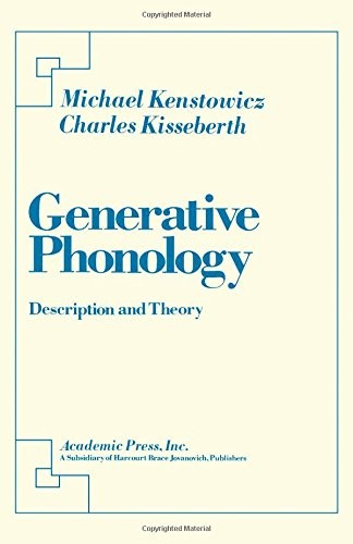 GENERATIVE PHONOLOGY: DESCRIPTION AND THEORY By Michael J. Kenstowicz & Charles