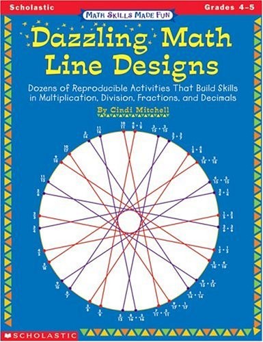 DAZZLING MATH LINE DESIGNS, GRADES 4-5 (MATH SKILLS MADE By Cindi Mitchell *VG+*