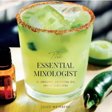 The Essential Mixologist Book – Essential Oil Cocktails