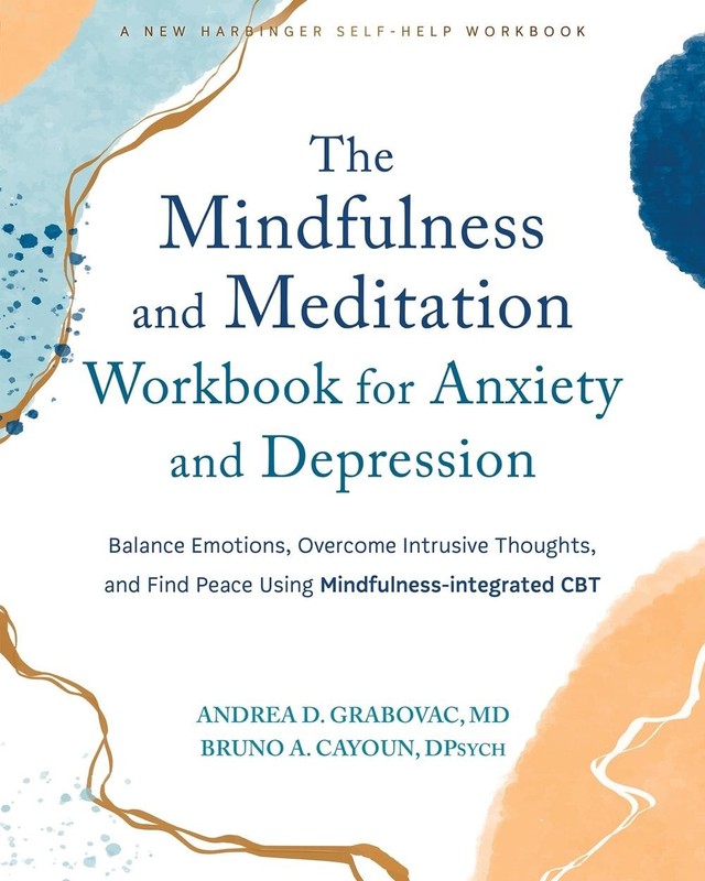 The Mindfulness and Meditation Workbook for Anxiety and Depression: Balance Emot