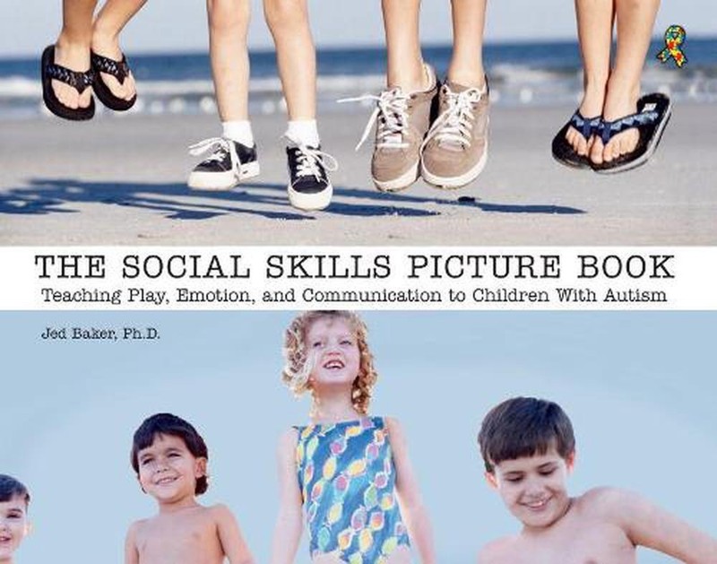 The Social Skills Picture Book: Teaching Play, Emotion, and Communication to Chi