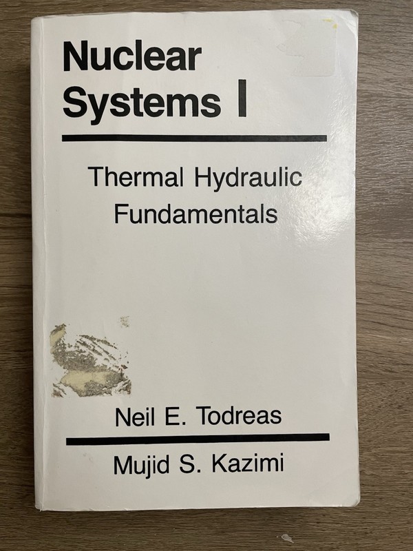Nuclear Systems I, Thermal Haydraulic Fundamentals, Todreas & Kazimi, Paperback