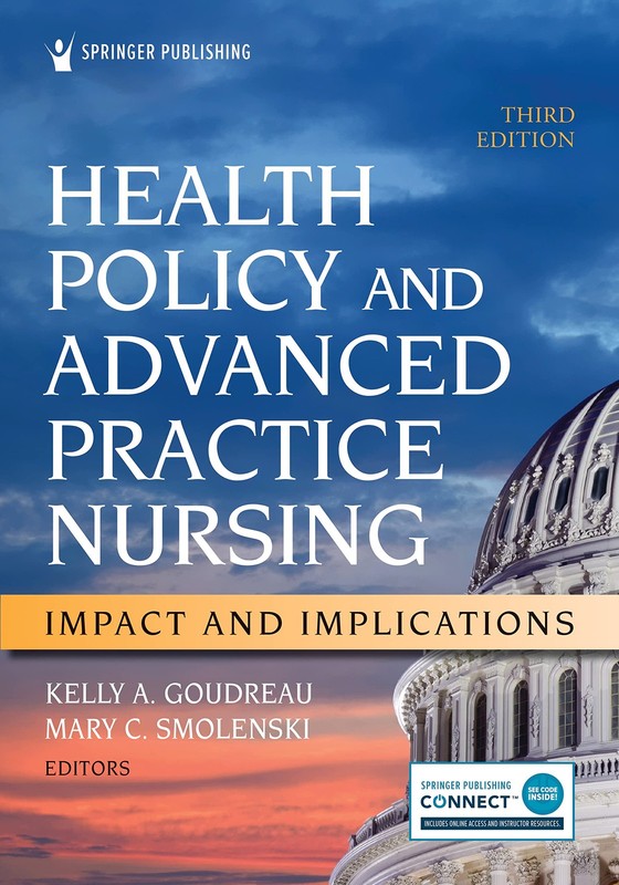 Health Policy and Advanced Practice Nursing, Third Edition: Impact and Impli…