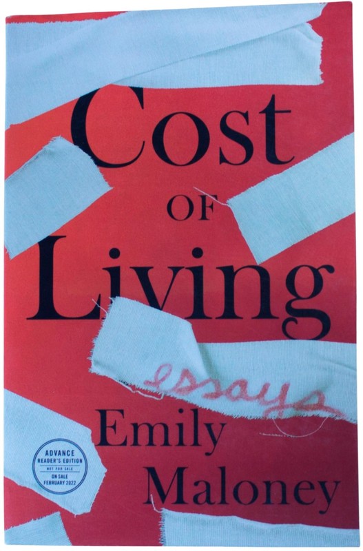 EMILY MALONEY Cost Of Living: Essays ARC PAPERBACK Uncorrected Proof 2022 Memoir