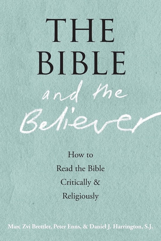 THE BIBLE AND THE BELIEVER: How to Read the Bible Critically and Religiously