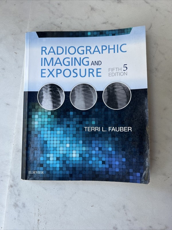 Radiographic Imaging and Exposure by Terri L. Fauber (2016, Trade Paperback)