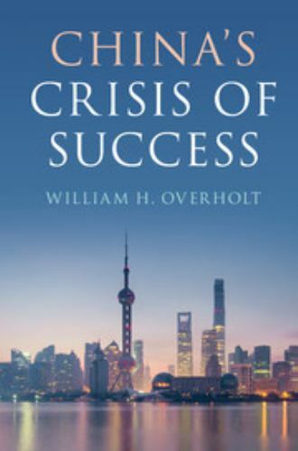 China’s Crisis of Success – 1108431992, William H Overholt, paperback