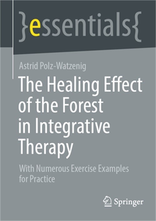 The Healing Effect of the Forest in Integrative Therapy: With Numerous Exercise
