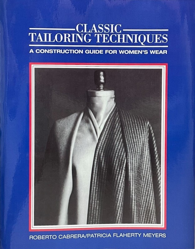 Classic Tailoring Techniques: Construction Guide for Women’s Wear / Cabrera