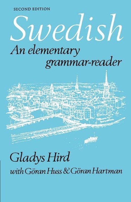 Swedish: An Elementary Grammar-Reader by Gladys Hird (English) Paperback Book