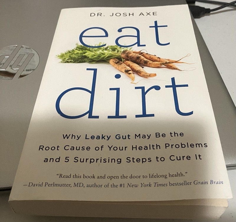 Eat Dirt By Dr. Josh Axe• Why Leaky Gut May Be The Root Cause of Health Problems