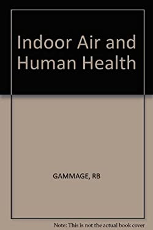 Indoor Air and Human Health : Major Indoor Air Pollutants and The