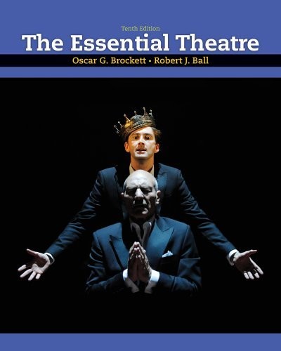 THE ESSENTIAL THEATRE 10TH (TENTH) EDITION By Oscar G. Brockett **Excellent**