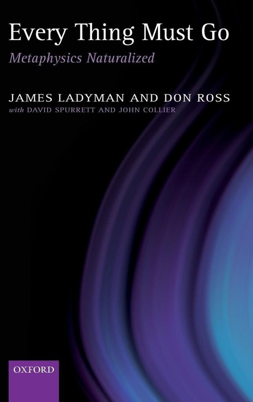 Every Thing Must Go: Metaphysics Naturalized by James Ladyman (English) Hardcove