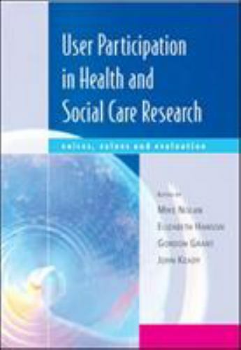User Participation in Health and Social Care Research : Voices, Values and...