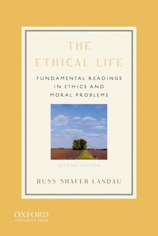 The Ethical Life: Fundamental Readings in Ethics and Moral Problems