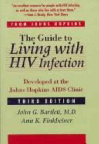 The Guide to Living with HIV Infection: Developed at the Johns Hopkins AIDS Cl..