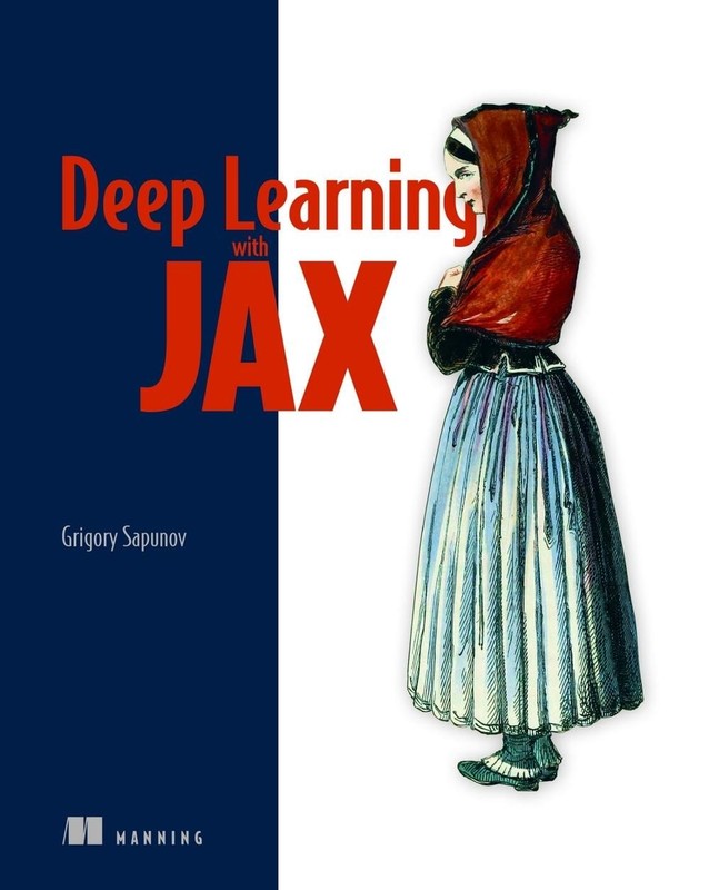 Deep Learning with JAX by Grigory Sapunov Hardcover Book