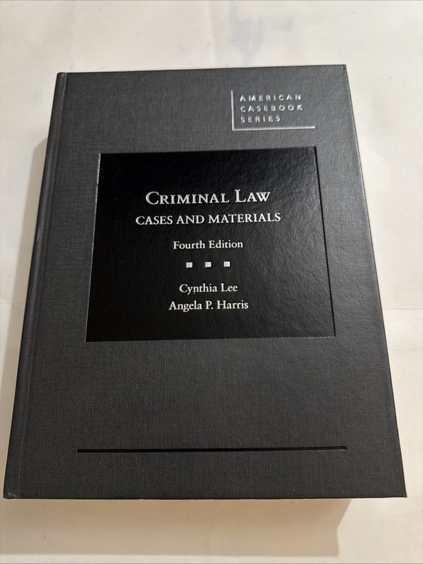 Criminal Law: Cases and Materials 4th Ed Hardcover Lee Harris American Casebook