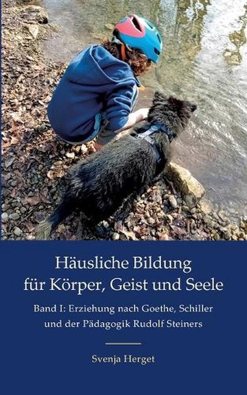 Erziehung nach Goethe, Schiller und der Pdagogik Rudolf Steiners by Svenja Herge