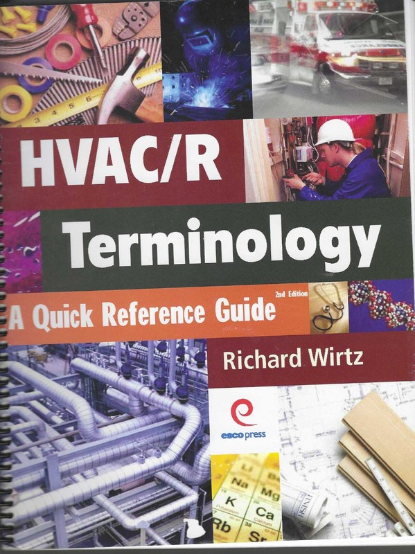 HVAC/R TERMINOLOGY: A QUICK REFERENCE GUIDE (SECOND By Richard Wirtz