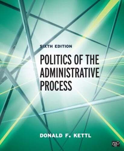 Politics of the Administrative Process by Donald F F Kettl: Used