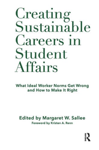 Creating Sustainable Careers in Student Affairs: What Ideal Worker Norms – GOOD