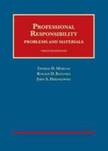 Professional Responsibility, 12th (University Casebook Series) by Morgan, Thoma
