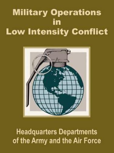 Military Operations in Low Intensity Conflict, Paperback by United States. De…
