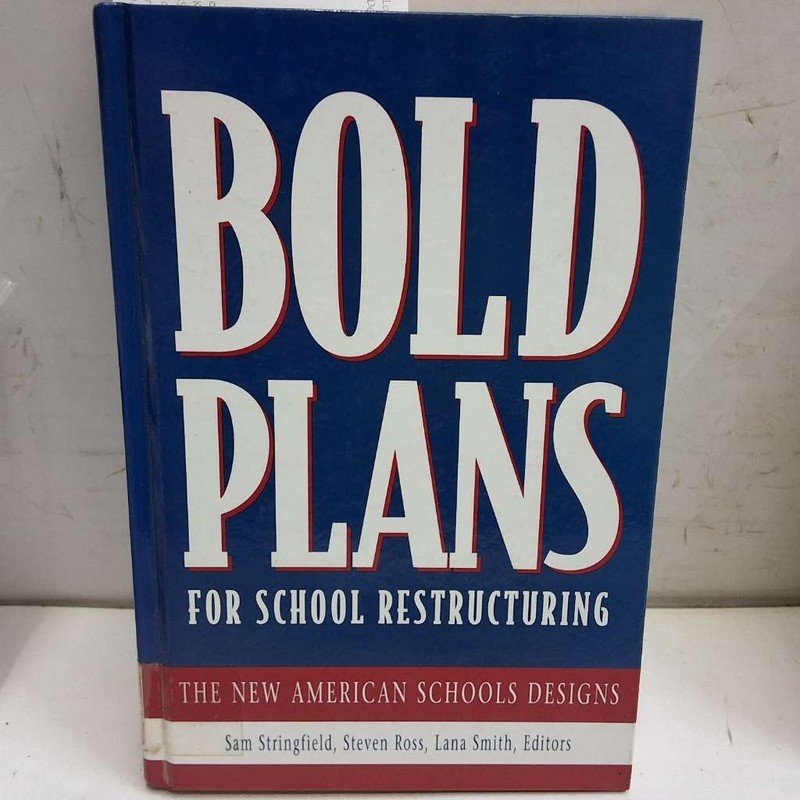 Bold Plans for School Restructuring: The New American Schools Designs