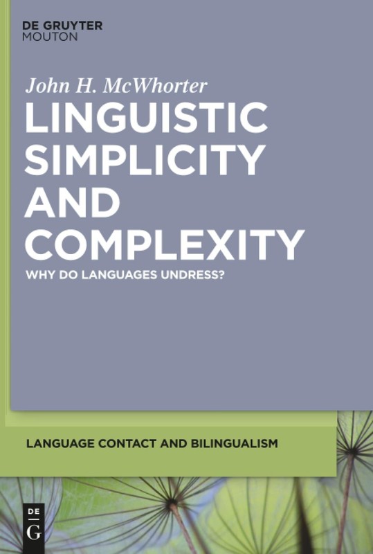 Linguistic Simplicity and Complexity: Why Do Languages Undress?