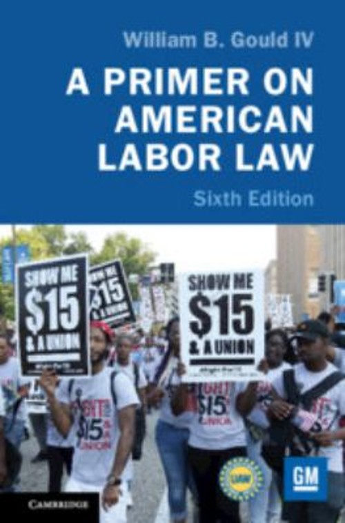 A Primer on American Labor Law : Sixth Edition Paperback William